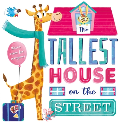 The Tallest House On The Street: Padded Storybook Cover Image