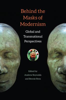 Behind the Masks of Modernism: Global and Transnational Perspectives Cover Image