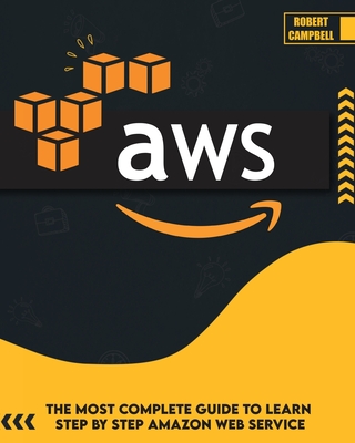 Aws: The Most Complete Guide to Learn Step by Step Amazon Web Service (Programming #1) Cover Image