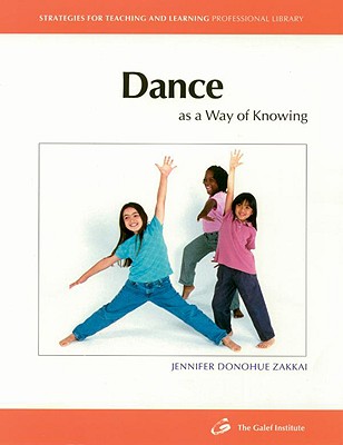 Dance: As A Way of Knowing By Jennifer Zakkai Cover Image