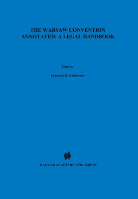 The Warsaw Convention Annotated: A Legal Handbook: A Legal Handbook Cover Image