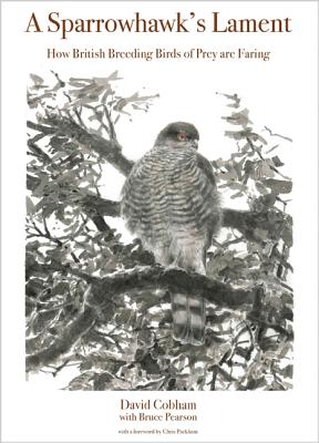A Sparrowhawk's Lament: How British Breeding Birds of Prey Are Faring (Wildguides #71) Cover Image