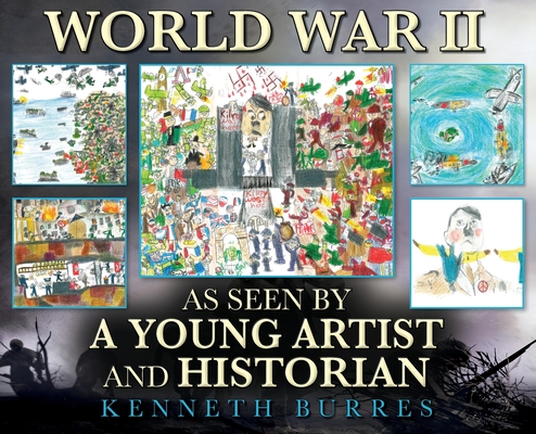 World War II as Seen by a Young Artist and Historian By Kenneth Burres Cover Image