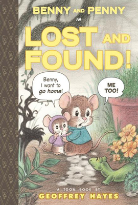 Benny and Penny in Lost and Found: Toon Books Level 2 By Geoffrey Hayes, Geoffrey Hayes (Illustrator) Cover Image
