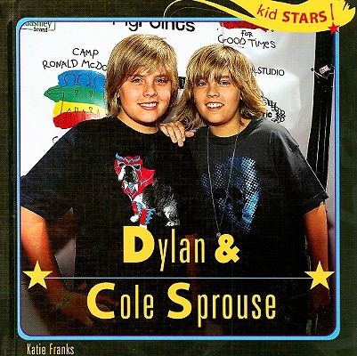 Dylan & Cole Sprouse (Kid Stars!) By Katie Franks Cover Image