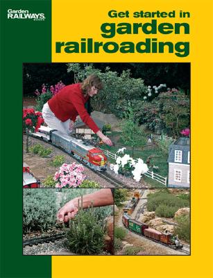 Get Started in Garden Railroading By Jeff Wilson (Compiled by) Cover Image