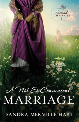 A Not So Convenient Marriage (Second Chances #1) By Sandra Merville Hart Cover Image