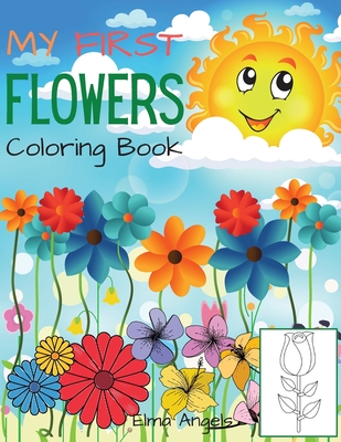 Download My First Flowers Coloring Book Amazing Flower Coloring Book For Toddlers Kids Ages 3 6 Page Large 8 5 X 11 Paperback Mcnally Jackson Books