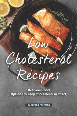 Low Cholesterol Recipes Delicious Food Options To Keep Cholesterol In Check Paperback Bookends Beginnings