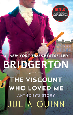 The Viscount Who Loved Me: Anthony's Story, The Inspriation for Bridgerton Season Two (Bridgertons #2)