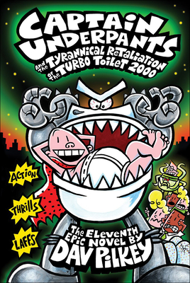 Captain Underpants and the Tyrannical Retaliation of the Turbo Toilet 2000 Cover Image