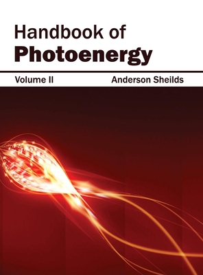 Handbook of Photoenergy: Volume II By Anderson Sheilds (Editor) Cover Image