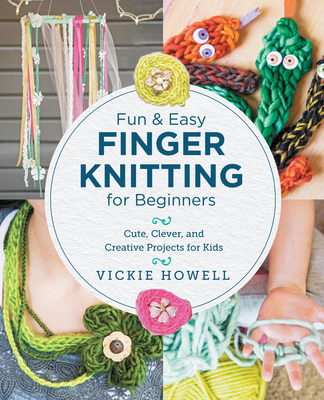 Fun and Easy Finger Knitting for Beginners Cover Image