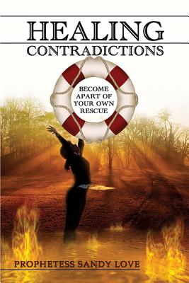 Healing Contradictions By Prophetess Sandy Love Cover Image