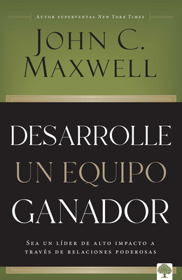 Desarrolle un equipo ganador / Be a People Person By John C. Maxwell Cover Image