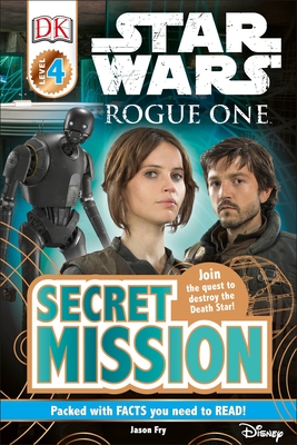 DK Readers L4: Star Wars: Rogue One: Secret Mission: Join the Quest to Destroy the Death Star! (DK Readers Level 4) Cover Image