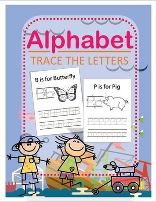 Trace Letters alphabet for kindergarten child's writing muscles: letter tracing for preschoolers, line tracing workbook, handwriting workbook kinderga By John J. Dewald Cover Image