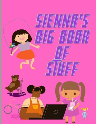 Sienna's Big Book of Stuff (My Big Activity Book)
