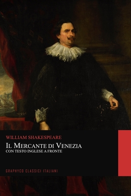 Il Mercante di Venezia. Con Testo Inglese a Fronte (Graphyco Classici Italiani) Cover Image