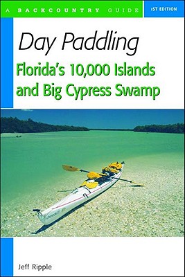 Day Paddling Florida's 10,000 Islands and Big Cypress Swamp Cover Image