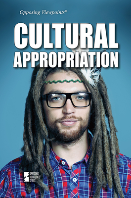Cultural Appropriation (Opposing Viewpoints)