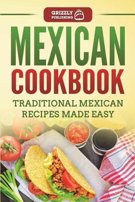 Mexican Cookbook: Traditional Mexican Recipes Made Easy (Paperback ...