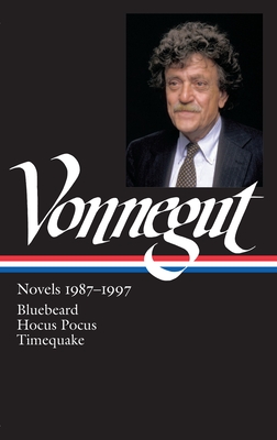 Kurt Vonnegut: Novels 1987-1997 (LOA #273): Bluebeard / Hocus Pocus / Timequake (Library of America Kurt Vonnegut Edition #4) By Kurt Vonnegut, Sidney Offit (Editor) Cover Image