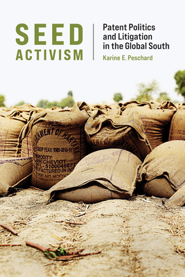 Seed Activism: Patent Politics and Litigation in the Global South (Food, Health, and the Environment)