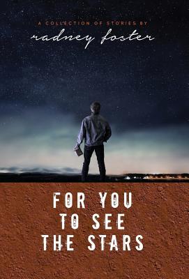 For You to See the Stars By Radney Foster Cover Image