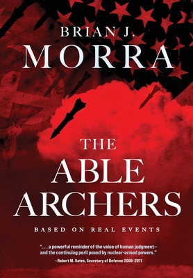 The Able Archers By Brian J. Morra Cover Image