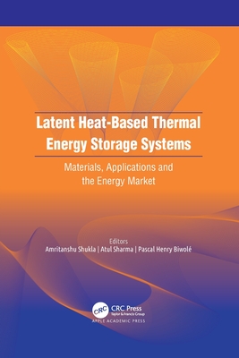 Latent Heat-Based Thermal Energy Storage Systems: Materials, Applications, and the Energy Market Cover Image