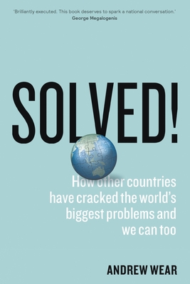 Solved!: How other countries have cracked the world's biggest problems and we can too Cover Image