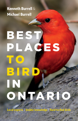 Best Places to Bird in Ontario By Kenneth Burrell, Michael Burrell Cover Image