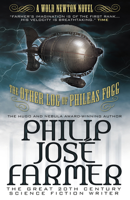 The Other Log of Phileas Fogg: A Wold Newton Novel By Philip Jose Farmer Cover Image
