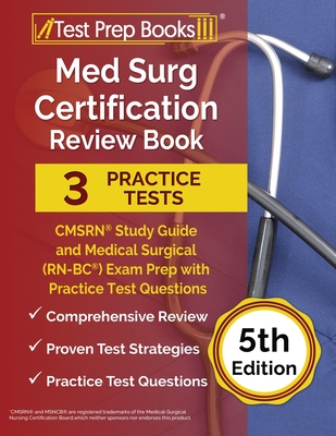 Med Surg Certification Review Book: 3 Practice Tests and CMSRN Study Guide for the Medical Surgical (RN-BC) Exam [5th Edition] By Joshua Rueda Cover Image