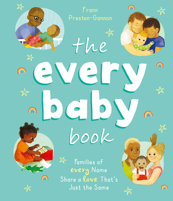 The Every Baby Book: Families of Every Name Share a Love That’s Just the Same By Frann Preston-Gannon Cover Image