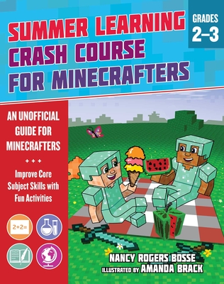 Summer Learning Crash Course for Minecrafters: Grades 2–3: Improve Core Subject Skills with Fun Activities By Nancy Rogers Bosse, Amanda Brack (Illustrator) Cover Image