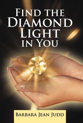 Find the Diamond Light in You By Barbara Jean Judd Cover Image