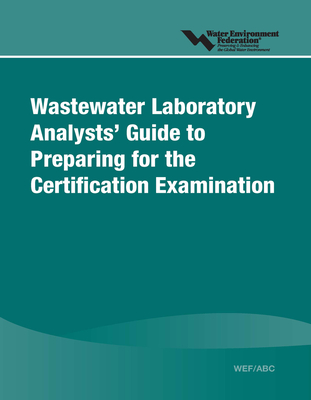 Wastewater Laboratory Analysts' Guide to Preparing for Certification Examination Cover Image
