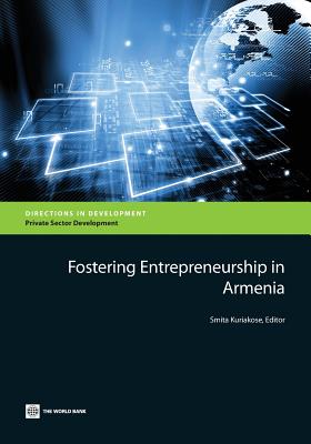 Fostering Entrepreneurship in Armenia (Directions in Development - Private Sector Development)