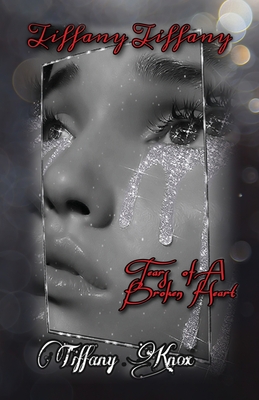 Tiffany Tiffany Book 3: Tears of A Broken Heart By Tiffany Knox Cover Image