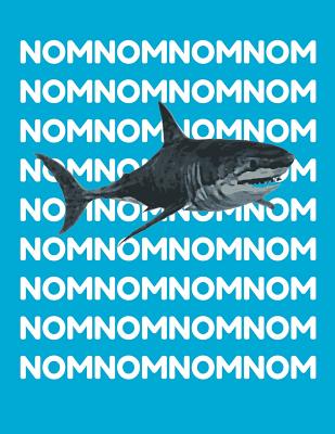 Nom Nom Shark Meme Notebook: Funny Shark Notebook To Write In (Paperback) |  Eight Cousins Books, Falmouth, MA