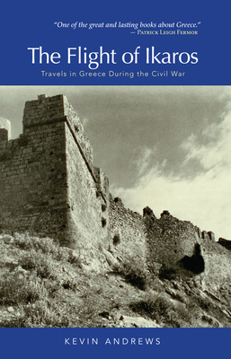 The Flight of Ikaros: Travels in Greece During the Civil War Cover Image