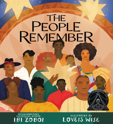 The People Remember by Ibi Zoboi, illustrated by Loveis Wise