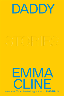 Daddy: Stories By Emma Cline Cover Image