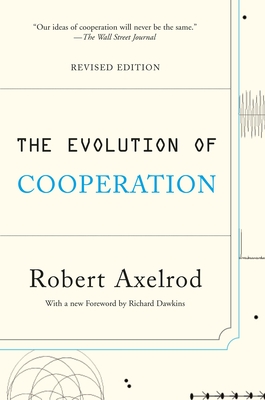 The Evolution of Cooperation: Revised Edition By Robert Axelrod Cover Image