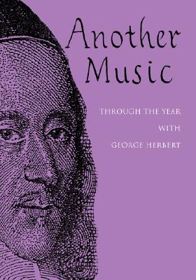 Another Music: Through the Year with George Herbert Cover Image