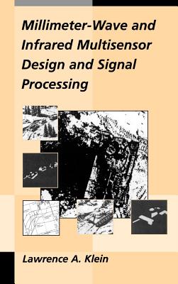 Millimeter-Wave and Infrared Multisensor Design and Signal Processing (Artech House Radar Library)