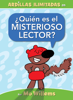 ¿Quién es el Misterioso Lector? (Unlimited Squirrels) By Mo Willems Cover Image