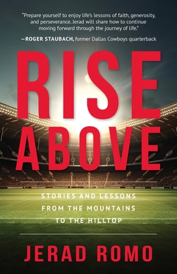 Rise Above: Stories and Lessons from the Mountains to the Hilltops Cover Image
